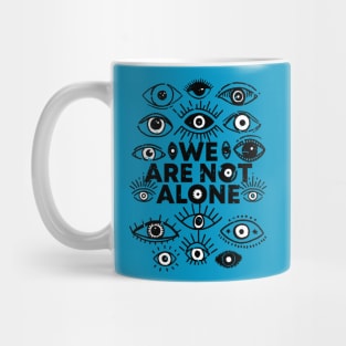 WE ARE NOT ALONE Mug